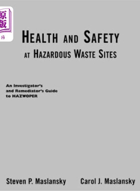 海外直订Health and Safety at Hazardous Waste Sites: An Investigator's and Remediator's G 危险废物场所的健康与安全：危