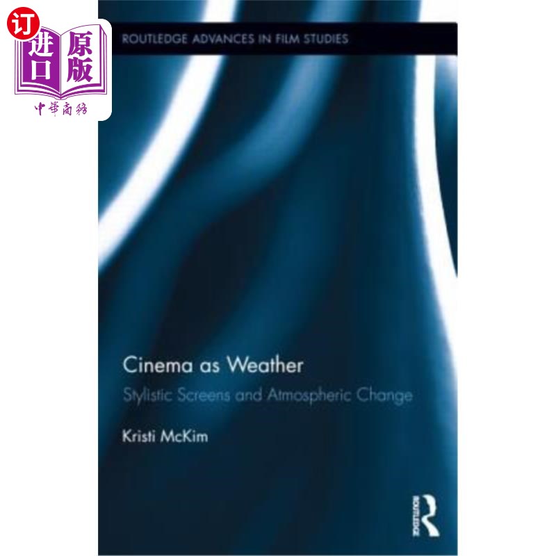 海外直订Cinema as Weather: Stylistic Screens and Atmospheric Change 电影就像天气:风格的屏幕和大气的变化