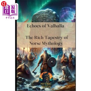 海外直订Echoes of Valhalla: The Rich Tapestry of Norse Mythology 瓦尔哈拉的回声：挪威神话的丰富挂毯
