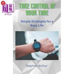 Time for Control Your 时间 简单策略 海外直订Take 掌控你 Simple Busy Strategies 忙碌生活 Life