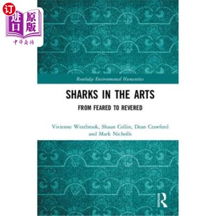海外直订Sharks in the Arts: From Feared to Revered 艺术中的鲨鱼:从恐惧到崇敬
