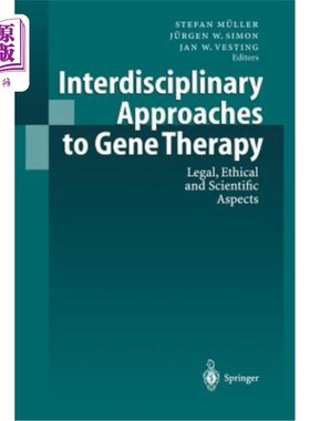 海外直订医药图书Interdisciplinary Approaches to Gene Therapy: Legal, Ethical and Scientific Aspe 基因治疗的跨学科方