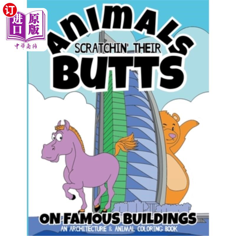 海外直订Animals Scratchin' Their Butts On Famous Buildings: An Animal & Architecture Col 动物在著名的建筑上挠屁股: