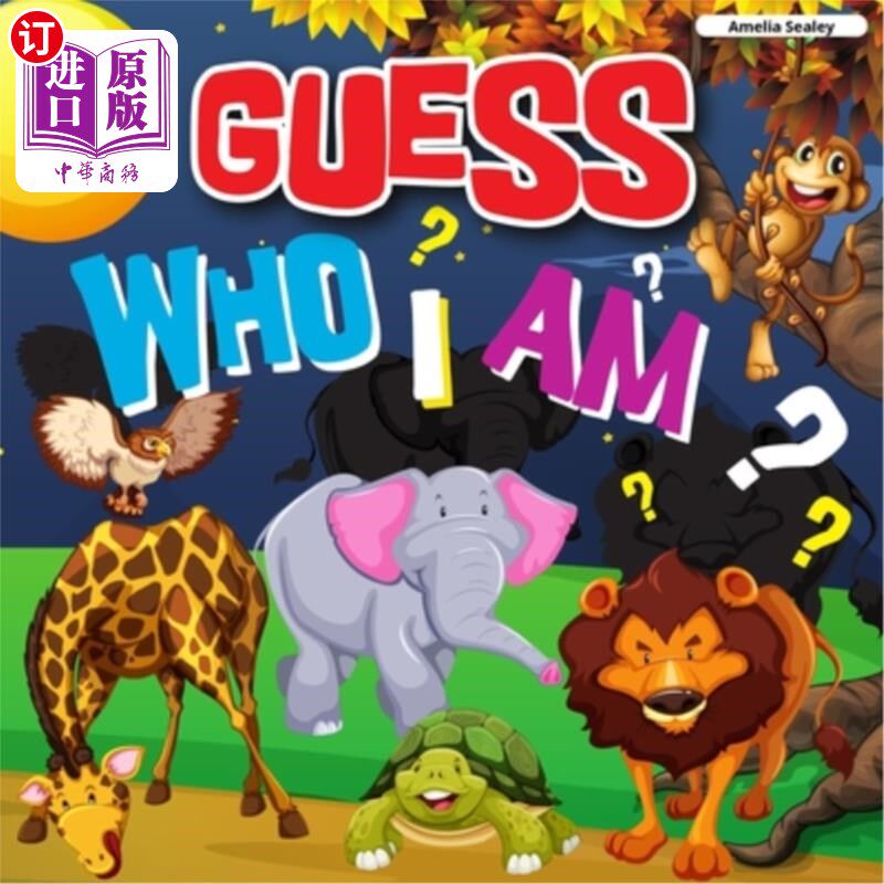 海外直订Guess Who I Am: A Fun Guessing Game, Who Am I Guessing Game 猜猜我是谁：一个有趣的猜谜游戏，猜猜我是谁