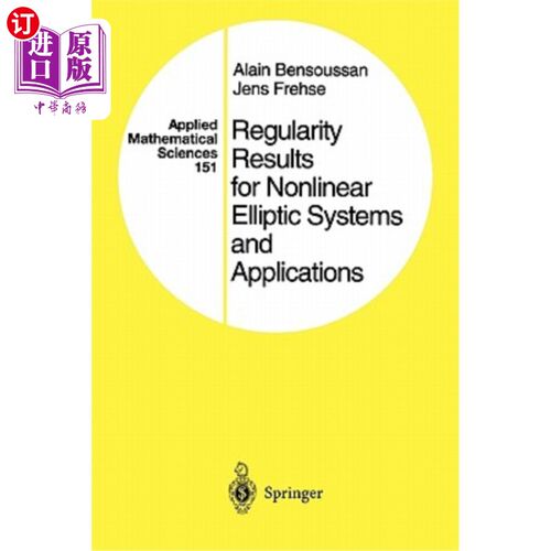 海外直订Regularity Results for Nonlinear Elliptic Systems and Applications 非线性椭圆方程组的正则性结果及其应用