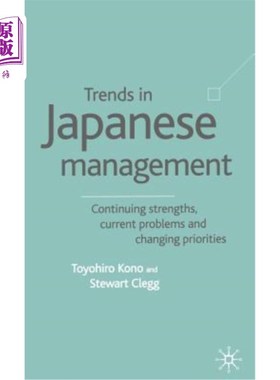 海外直订Trends in Japanese Management: Continuing Strengths, Current Problems and Changi 日本管理的趋势:持续的优势