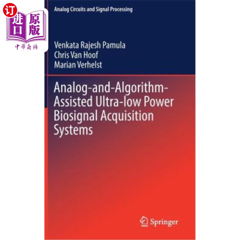 海外直订Analog-And-Algorithm-Assisted Ultra-Low Power Biosignal Acquisition Systems 模拟和算法辅助的超低功耗生物信