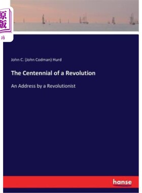 海外直订The Centennial of a Revolution: An Address by a Revolutionist 革命一百周年:一位革命家的演讲