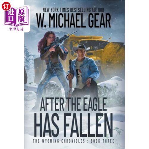 海外直订After The Eagle Has Fallen: The Wyoming Chronicles: Book Three 鹰落之后:怀俄明编年史:第三卷