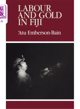 海外直订Labour and Gold in Fiji 斐济的劳工和黄金