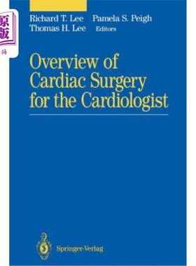 海外直订医药图书Overview of Cardiac Surgery for the Cardiologist 为心脏病专家提供的心脏外科概述