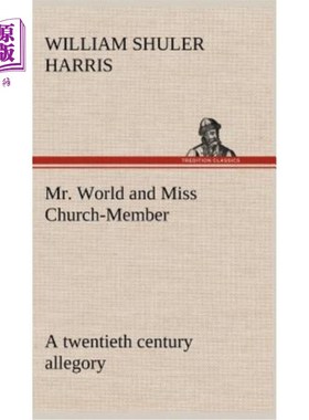 海外直订Mr. World and Miss Church-Member A twentieth century allegory 世界先生和丘奇小姐是二十世纪的寓言