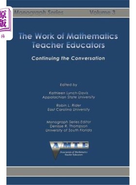 海外直订The Work of Mathematics Teacher Educators: Continuing the Conversation 数学教师教育者的工作：继续对话