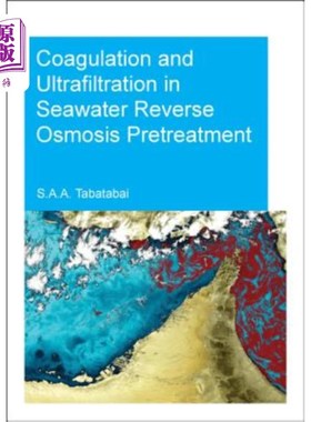 海外直订Coagulation and Ultrafiltration in Seawater Reverse Osmosis Pretreatment 海水反渗透预处理中的混凝与超滤