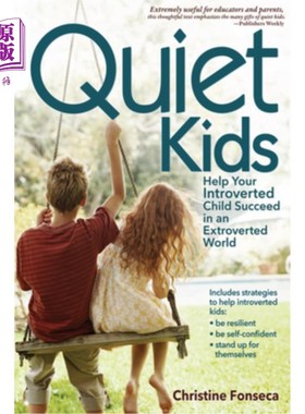 海外直订Quiet Kids: Help Your Introverted Child Succeed in an Extroverted World 安静的孩子：帮助你内向的孩子在外向