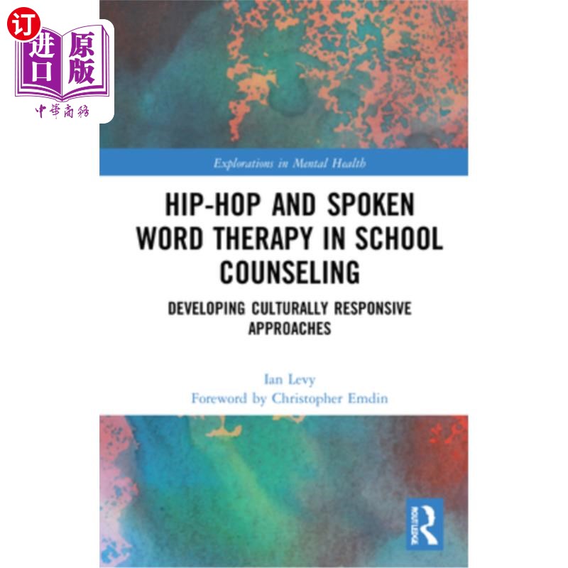海外直订医药图书Hip-Hop and Spoken Word Therapy in School Counseling: Developing Culturally Resp 学校咨询中的嘻哈和
