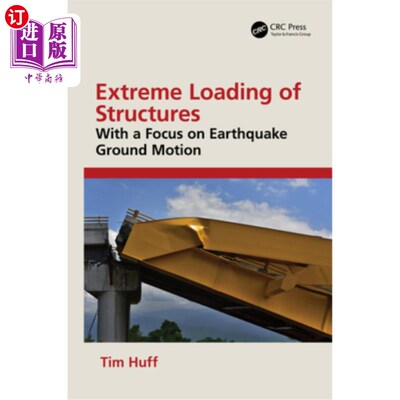海外直订Extreme Loading of Structures: With a Focus on Earthquake Ground Motion 结构的极限荷载：以地震地震动为重点
