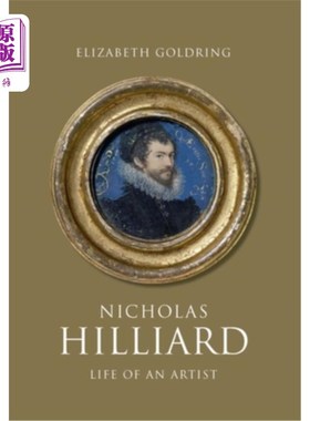 海外直订Nicholas Hilliard: Life of an Artist 尼古拉斯·希利亚德:艺术家的生活
