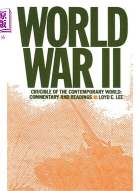 海外直订World War Two: Crucible of the Contemporary World - Commentary and Readings 第二次世界大战:当代世界的熔炉-