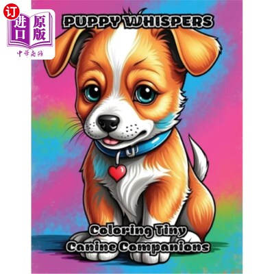 海外直订Puppy Whispers: Coloring Tiny Canine Companions 小狗耳语：给小狗着色