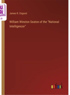 海外直订William Winston Seaton of the 