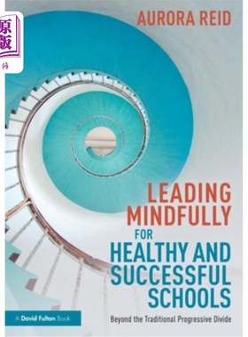 海外直订Leading Mindfully for Healthy and Successful Schools: Beyond the Traditional Pro 用心领导健康成功的学校:超