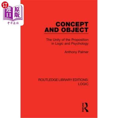 海外直订Concept and Object: The Unity of the Proposition in Logic and Psychology 概念与对象:逻辑学与心理学命题的统