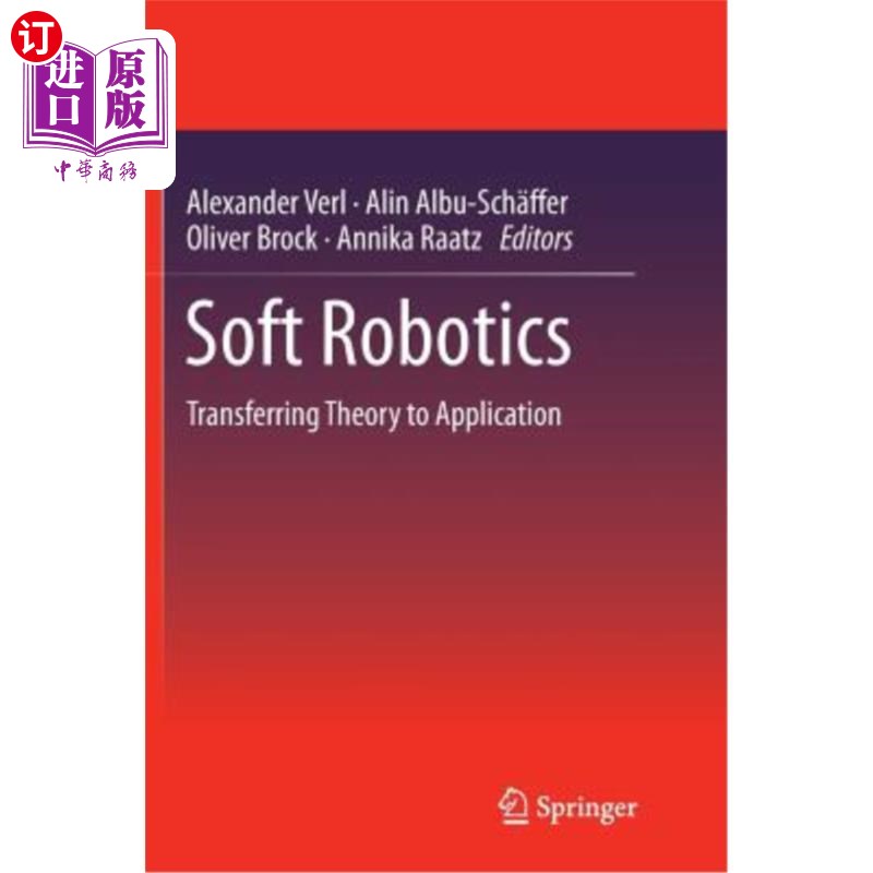 海外直订Soft Robotics: Transferring Theory to Application 软机器人:理论到应用的转换