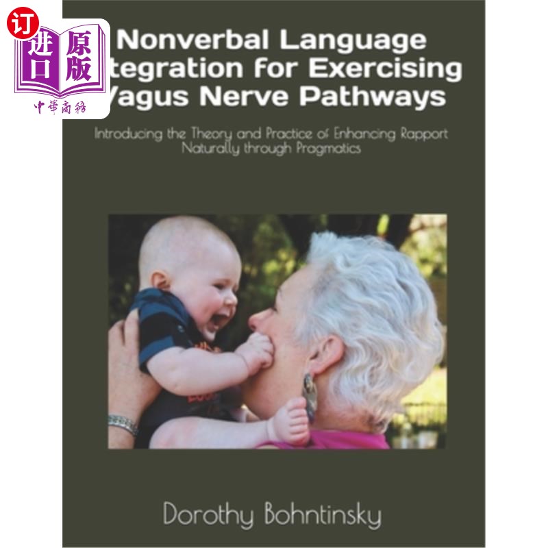 海外直订医药图书Nonverbal Language Integration for Exercising Vagus Nerve Pathways: Introducing  练习迷走神经通路的