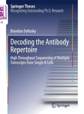 海外直订医药图书Decoding the Antibody Repertoire: High Throughput Sequencing of Multiple Transcr 解码抗体库:来自单