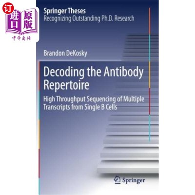 海外直订医药图书Decoding the Antibody Repertoire: High Throughput Sequencing of Multiple Transcr 解码抗体库:来自单