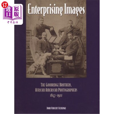 海外直订Enterprising Images: The Goodridge Brothers, African American Photographers, 184 进取的图像:古德里奇兄弟，