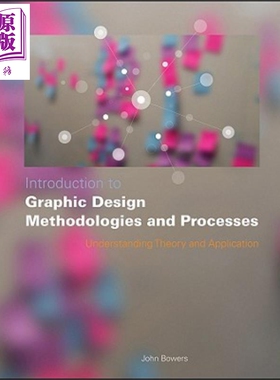 平面设计方法与过程介绍 Introduction To Graphic Design Methodologies And Processes John Bowers 英文原版【中商原版】w