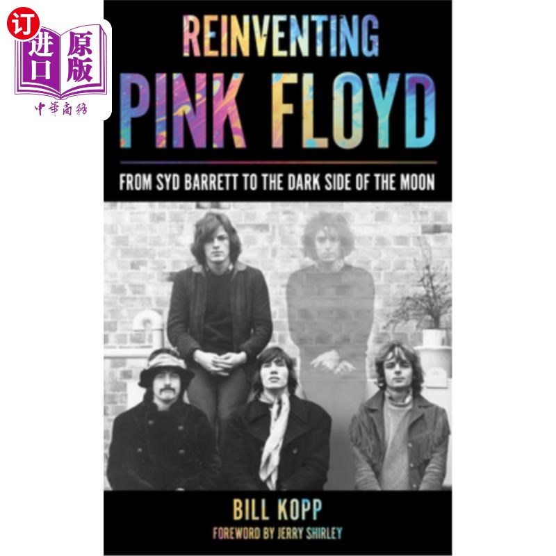 海外直订Reinventing Pink Floyd: From Syd Barrett to the Dark Side of the Moon 重塑平克·弗洛伊德:从西德·巴雷特到月球