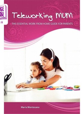 海外直订Teleworking Mum: the essential work from home guide for parents 远程工作妈妈：父母在家工作的基本指南