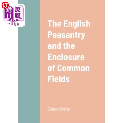海外直订The English Peasantry and the Enclosure of Common Fields 英国农民与公共土地的圈地