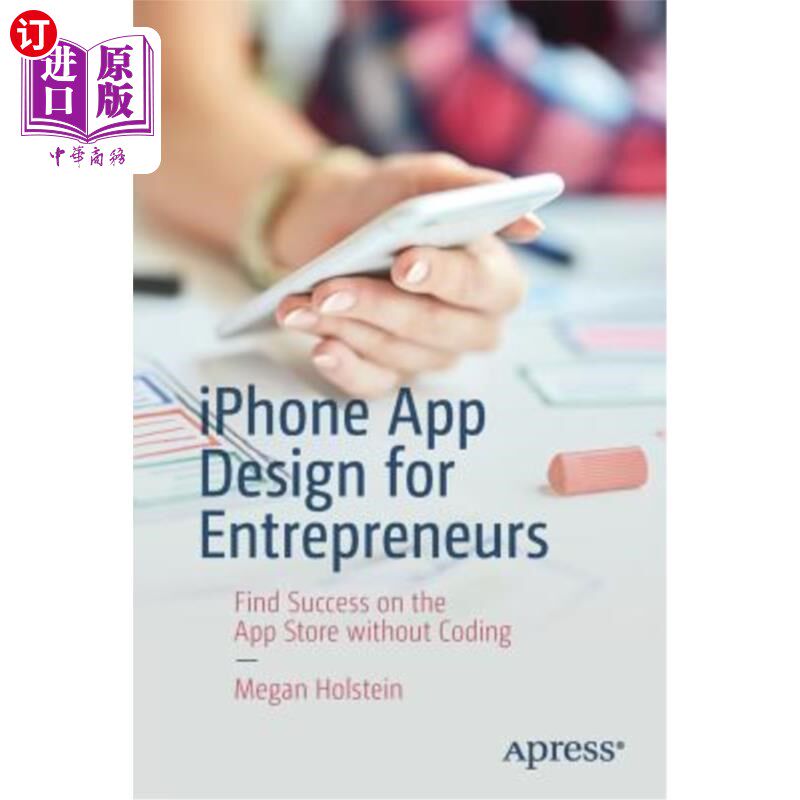 海外直订iPhone App Design for Entrepreneurs: Find Success on the App Store Without Codin 面向创业者的iphone应用程