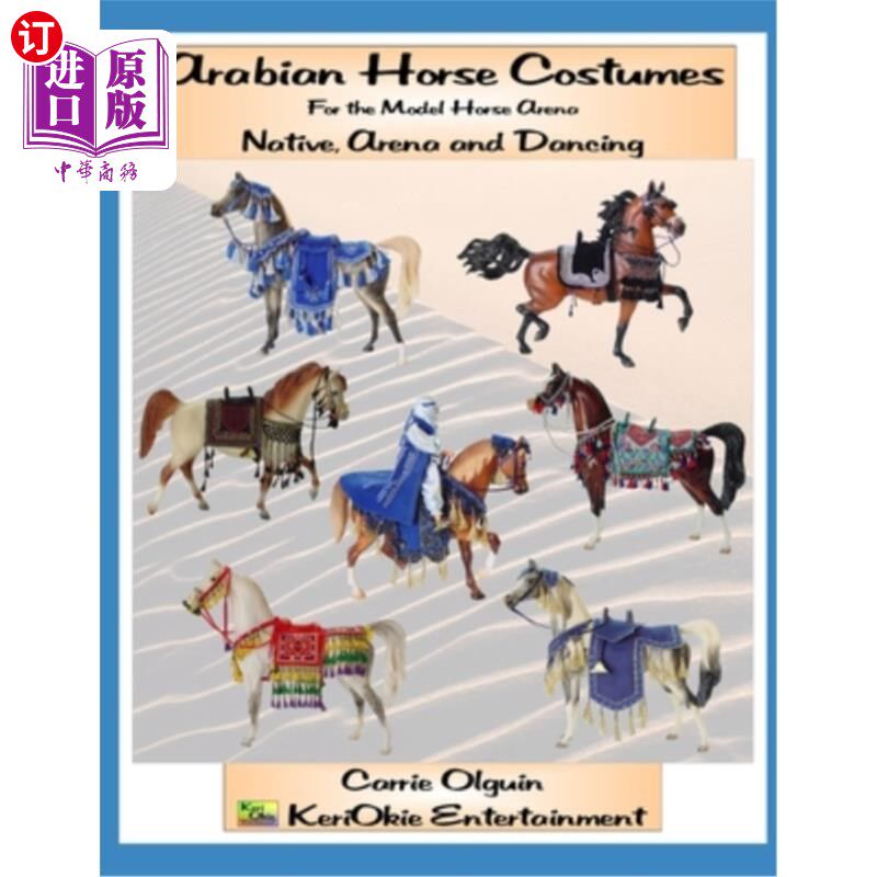 海外直订Arabian Horse Costume, Native, Arena and Dancing: For the Model Horse Arena 阿拉伯马服装，土著，竞技场和舞