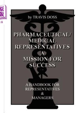 海外直订医药图书Pharmaceutical/Medical Representatives A Mission for Success: A Handbook for Rep 医药代表成功的使命