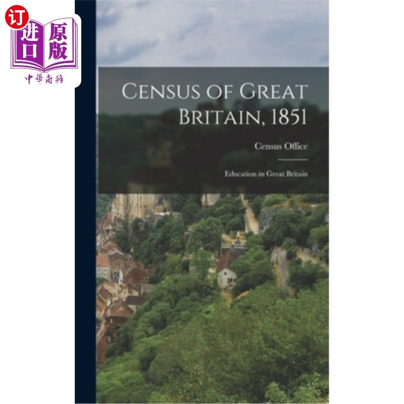 海外直订Census of Great Britain, 1851: Education in Great Britain 英国人口普查，1851年:英国的教育
