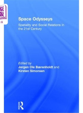 海外直订Space Odysseys: Spatiality and Social Relations in the 21st Century 空间奥德赛:21世纪的空间性与社会关系