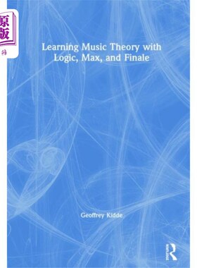 海外直订Learning Music Theory with Logic, Max, and Finale 学习音乐理论与逻辑，Max，和压轴