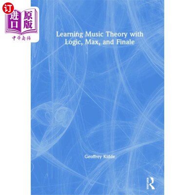 海外直订Learning Music Theory with Logic, Max, and Finale 学习音乐理论与逻辑，Max，和压轴