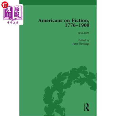 海外直订Americans on Fiction, 1776-1900 Volume 2 美国小说，1776-1900卷