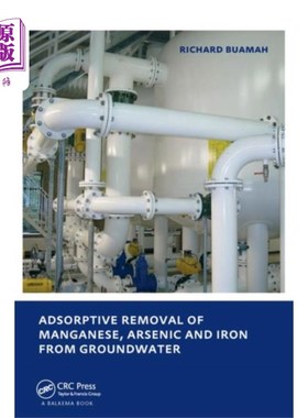 海外直订Adsorptive Removal of Manganese,  Arsenic and Ir... 地下水中锰、砷、铁的吸附去除