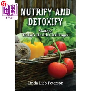 海外直订医药图书Nutrify and Detoxify: Manage Today's Health Challenges 营养和排毒:管理当今的健康挑战