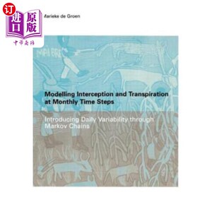 海外直订Modelling Interception and Transpiration at Monthly Time Steps: Ihe Dissertation 月时步截留蒸腾模拟研究:第