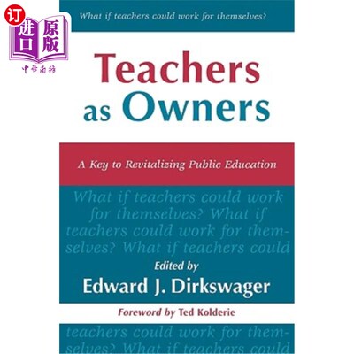 海外直订Teachers as Owners: A Key to Revitalization of Public Education 教师主人翁:公共教育振兴的关键