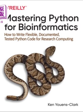 海外直订Mastering Python for Bioinformatics: How to Write Flexible, Documented, Tested P 精通生物信息学Pyt
