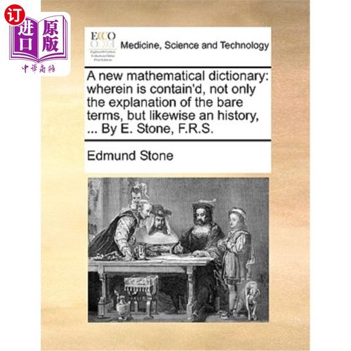 海外直订医药图书A New Mathematical Dictionary: Wherein Is Contain'd, Not Only the Explanation of 一本新的数学词典: